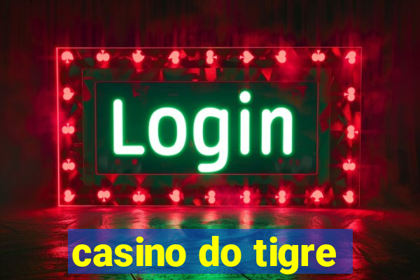 casino do tigre