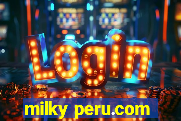 milky peru.com