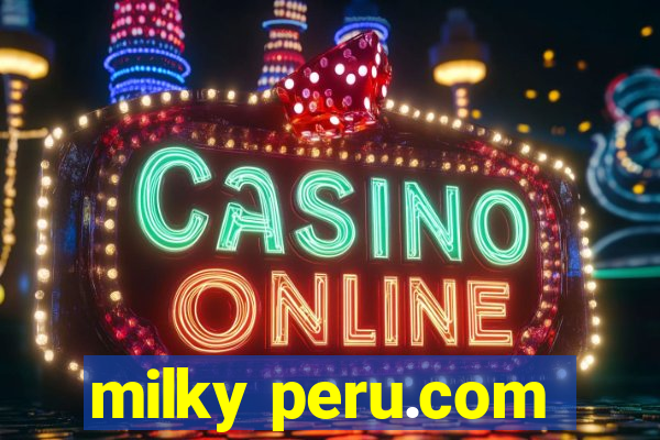 milky peru.com