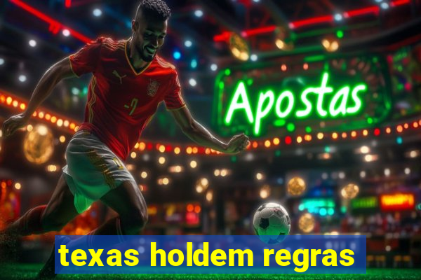 texas holdem regras