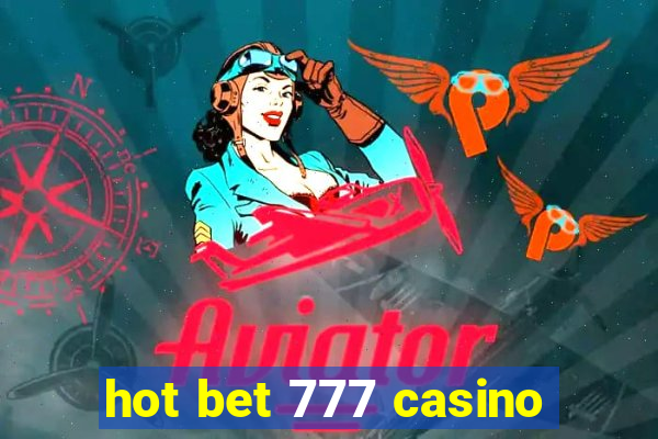 hot bet 777 casino