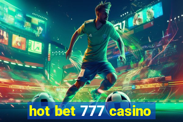 hot bet 777 casino