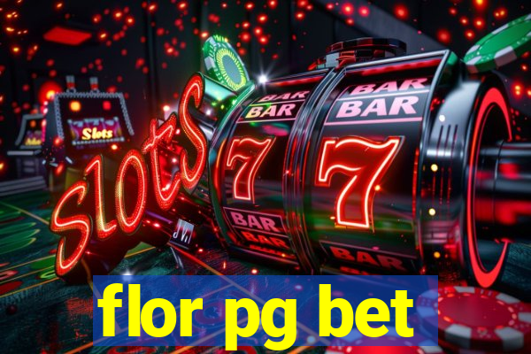 flor pg bet