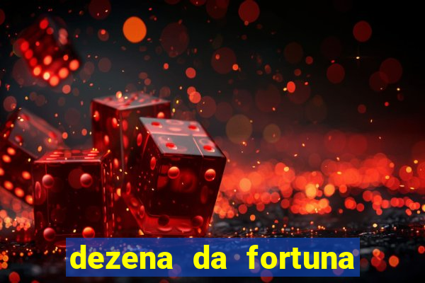 dezena da fortuna como funciona