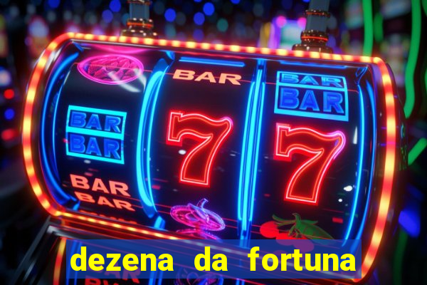 dezena da fortuna como funciona