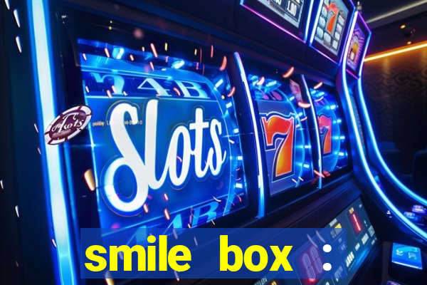 smile box : victory collector