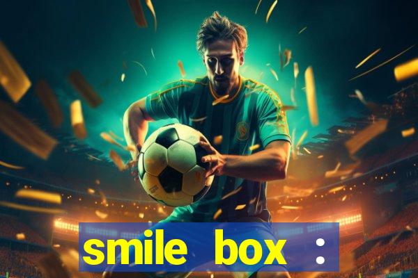 smile box : victory collector