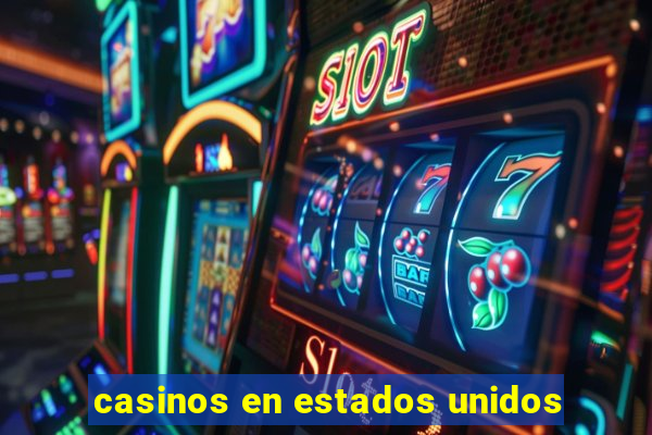 casinos en estados unidos