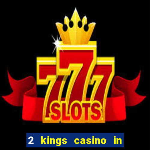 2 kings casino in north carolina