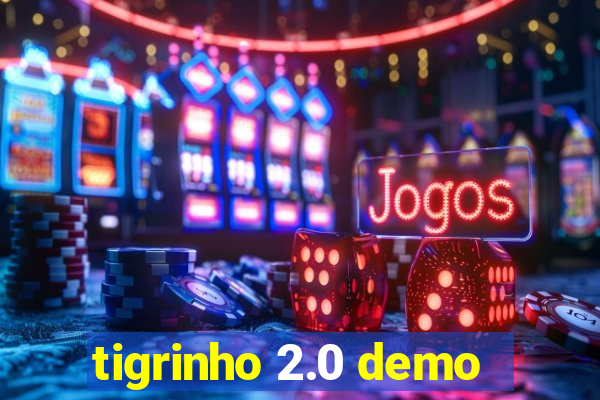 tigrinho 2.0 demo