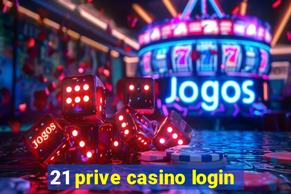 21 prive casino login