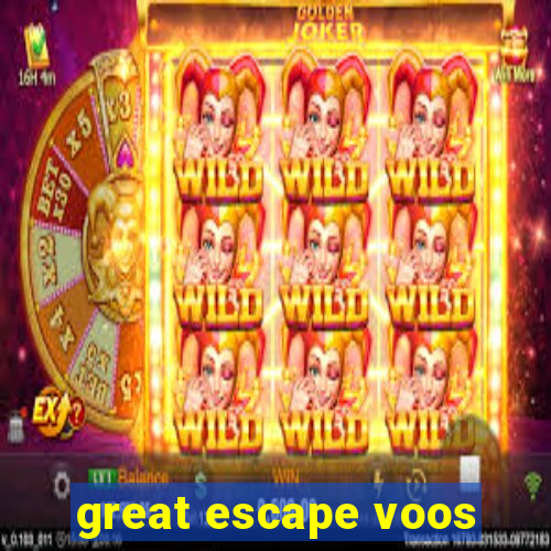 great escape voos