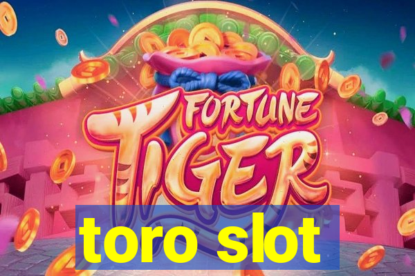 toro slot