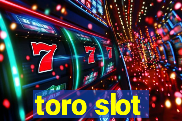 toro slot