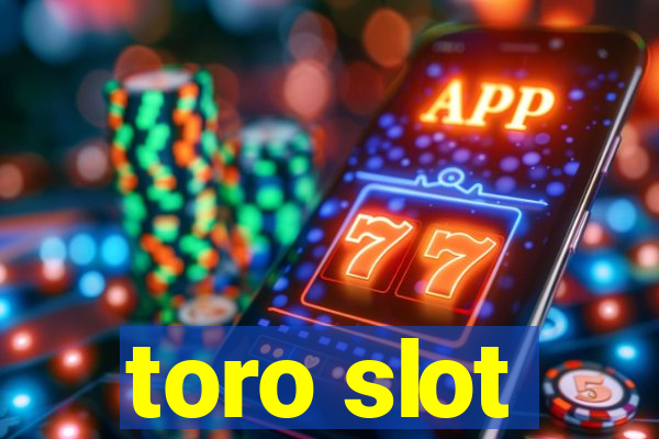 toro slot