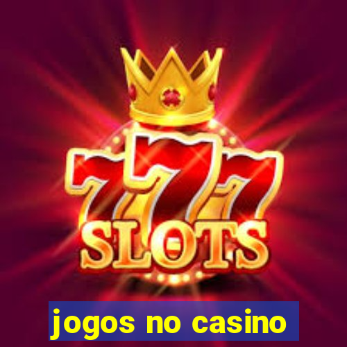 jogos no casino