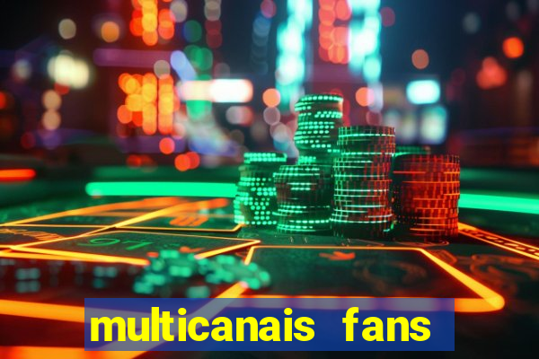 multicanais fans jogo ao vivo