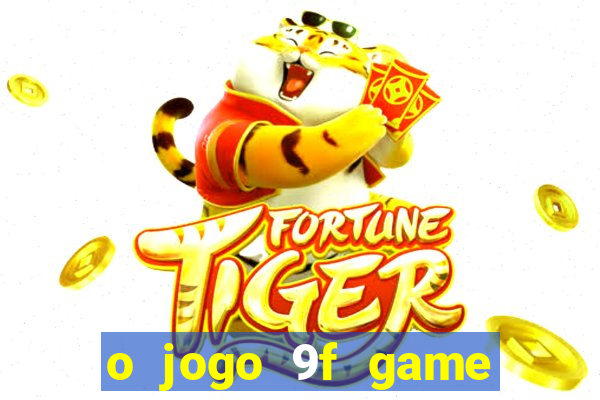 o jogo 9f game paga mesmo