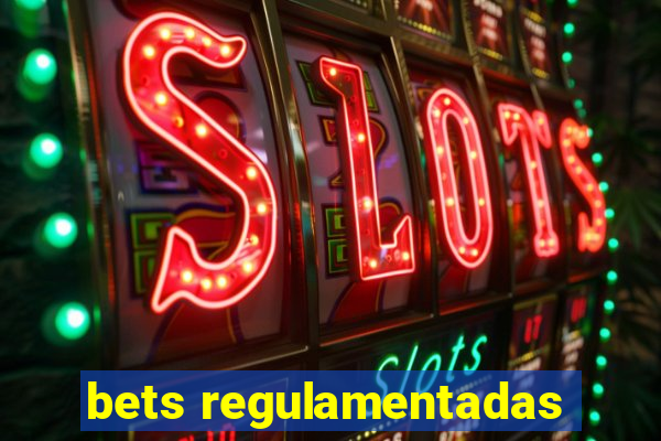 bets regulamentadas