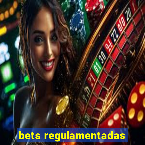 bets regulamentadas