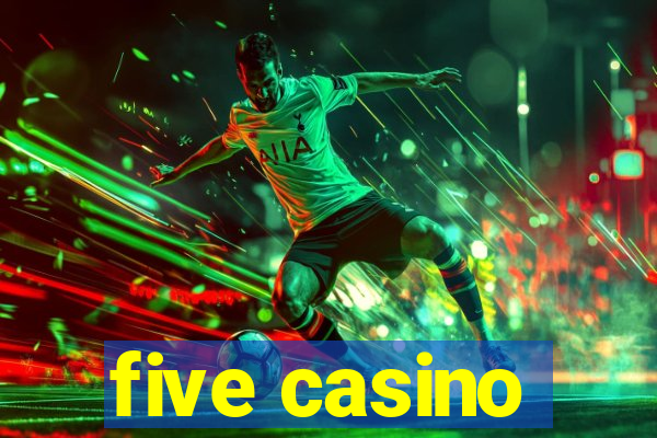 five casino