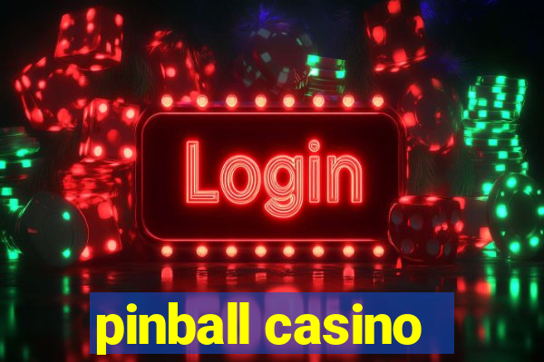 pinball casino