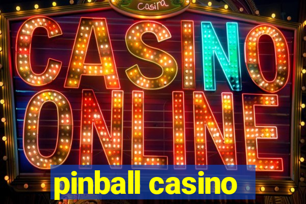 pinball casino