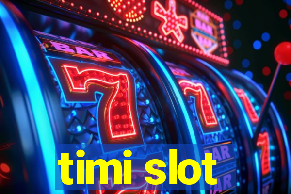 timi slot