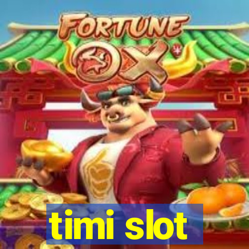 timi slot