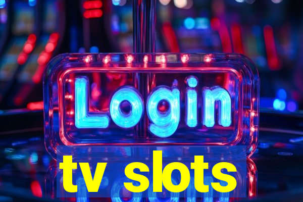 tv slots