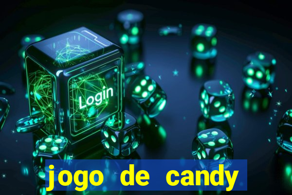 jogo de candy crush saga