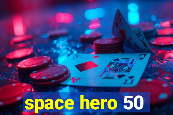 space hero 50