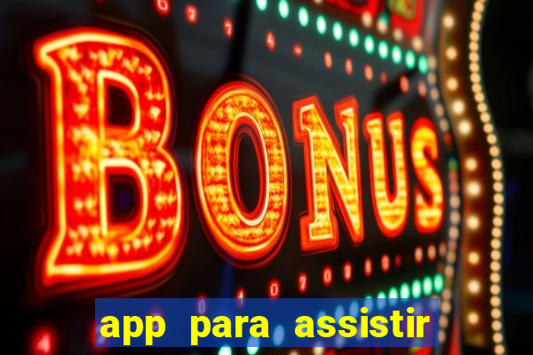 app para assistir todos os jogos de futebol