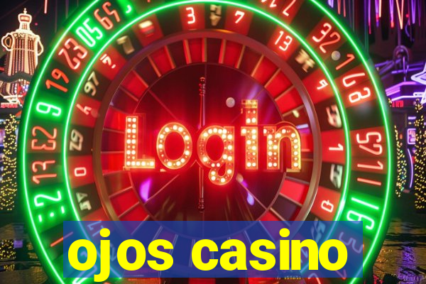 ojos casino