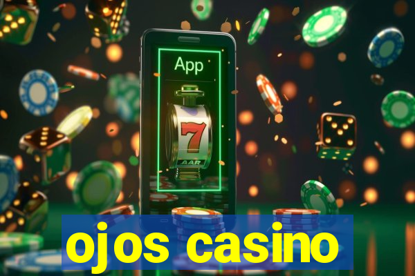 ojos casino