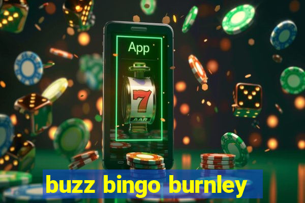 buzz bingo burnley