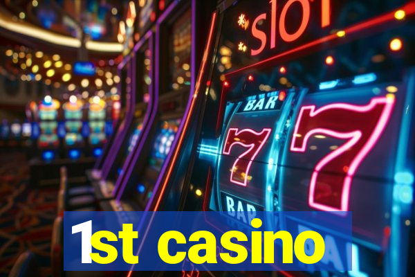 1st casino