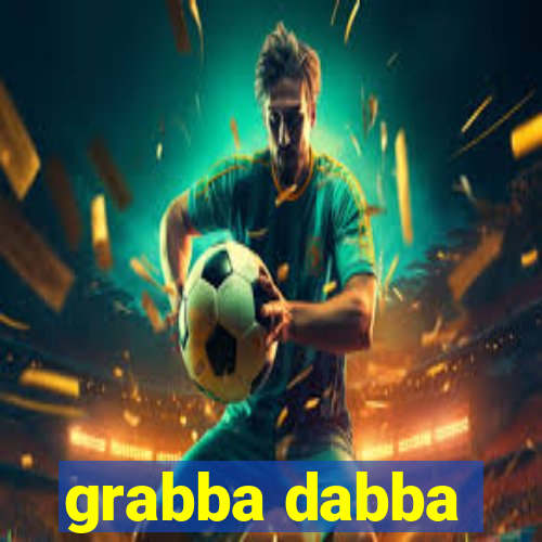 grabba dabba