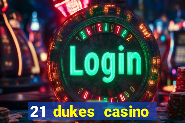 21 dukes casino $80 free spins