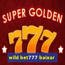 wild bet777 baixar