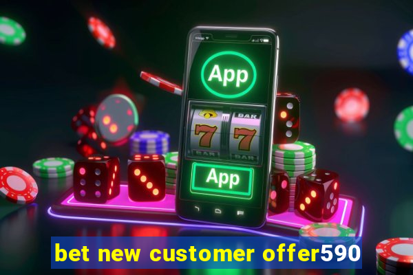 bet new customer offer590