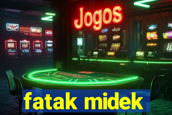 fatak midek