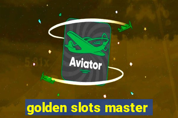 golden slots master