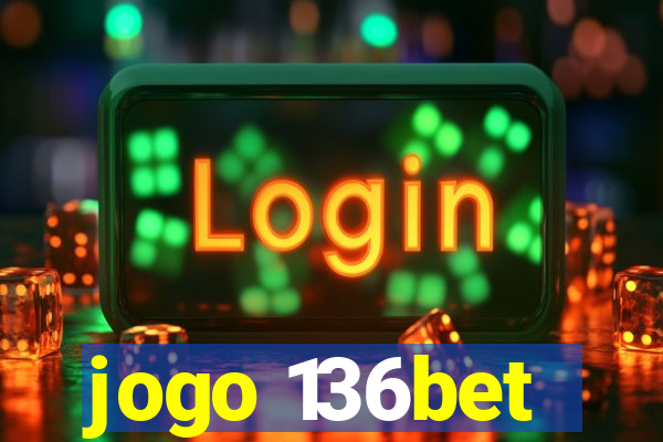 jogo 136bet