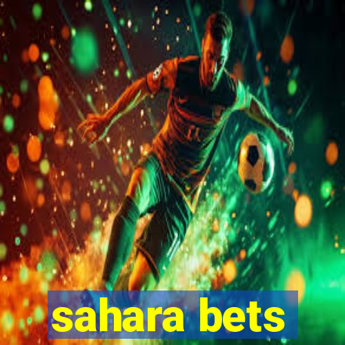 sahara bets