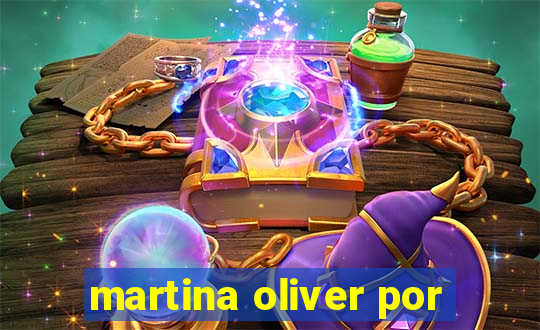 martina oliver por