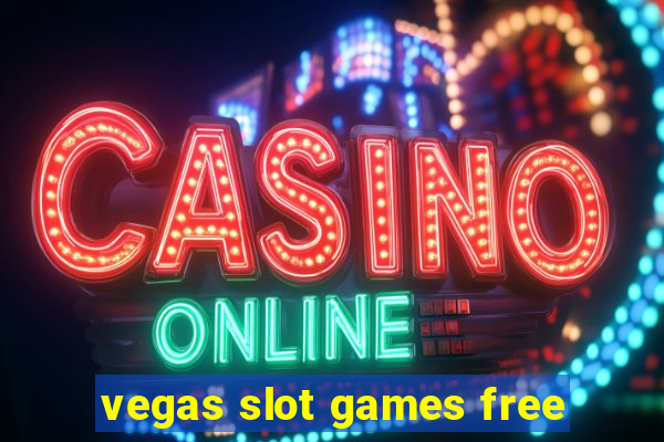 vegas slot games free