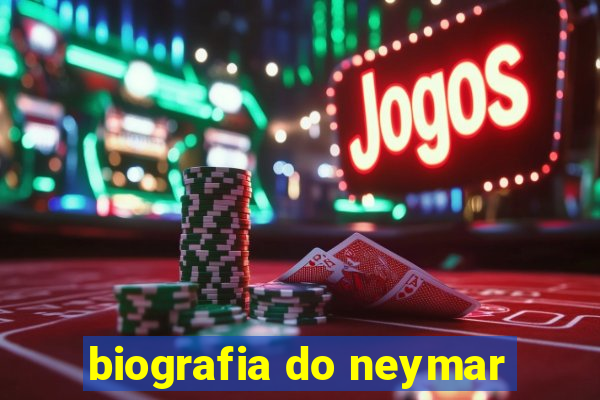 biografia do neymar