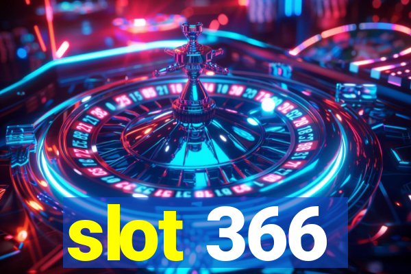 slot 366