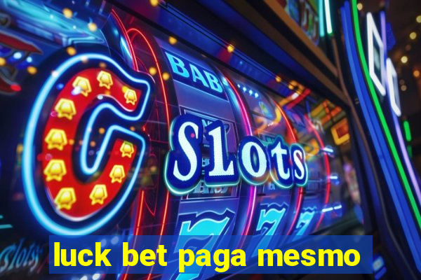 luck bet paga mesmo